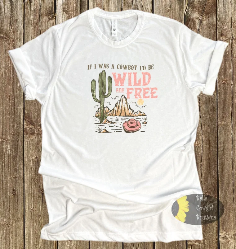 Women’s fashionable statement tees If I Was A Cowboy I'd Be Wild And Free Country Music T-Shirt