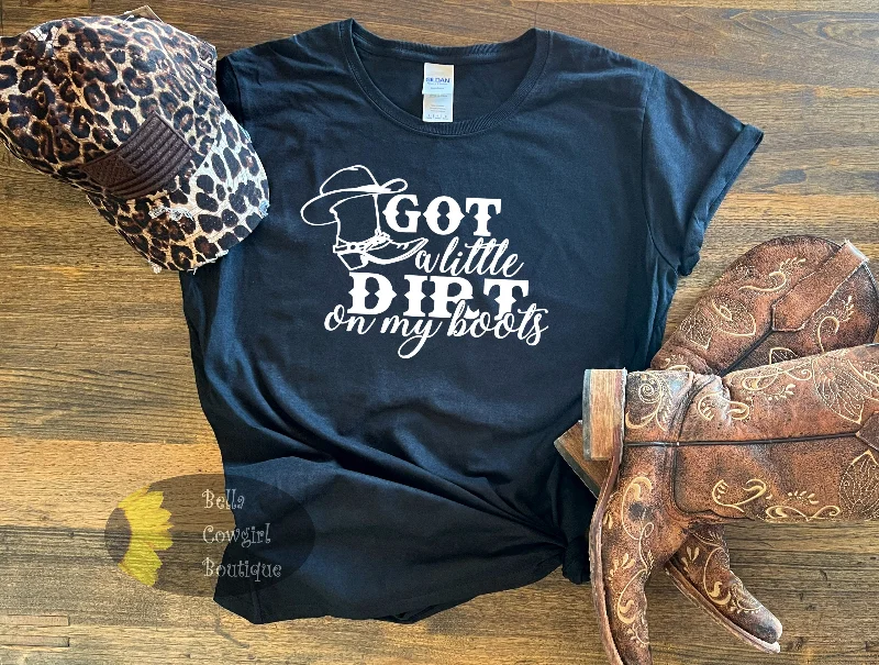 Women’s trendy art tees Got A Little Dirt On My Boots Country Music Women's T-Shirt