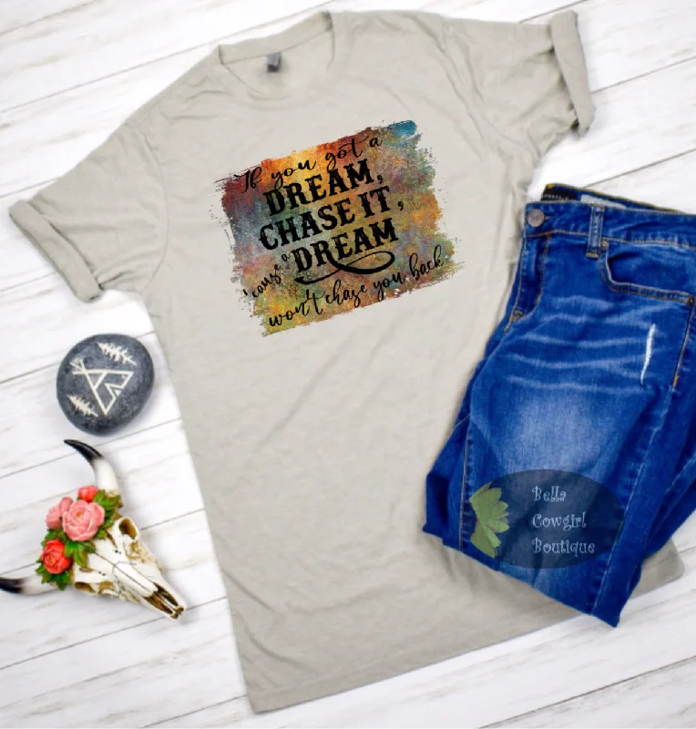 Women’s adventure T-Shirts If You Got A Dream Chase It Country Music Distressed Earth Tones T-Shirt