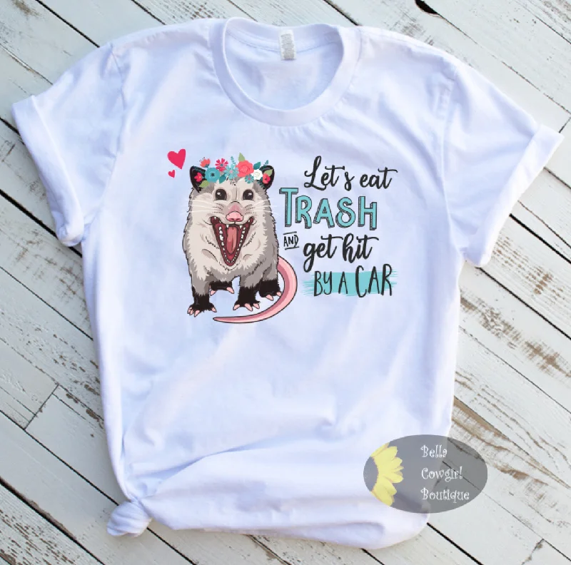 Women’s modern cotton T-shirts Let's Eat Trash And Get Hit By A Car Live Fast Funny Opossum T-Shirt