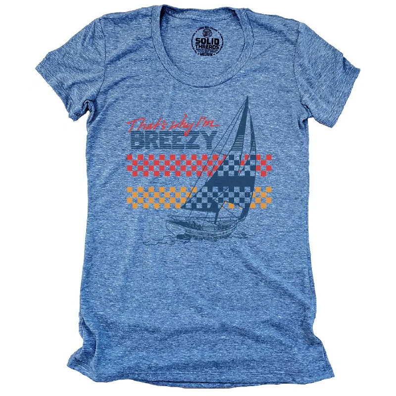 Women’s basic T-Shirts Women's That's Why I'm Breezy T-shirt